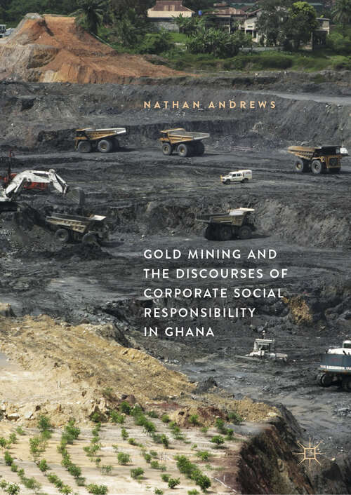 Book cover of Gold Mining and the Discourses of Corporate Social Responsibility in Ghana