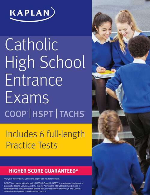 Book cover of Catholic High School Entrance Exams: COOP * HSPT * TACHS (Seventh Edition) (Kaplan Test Prep)