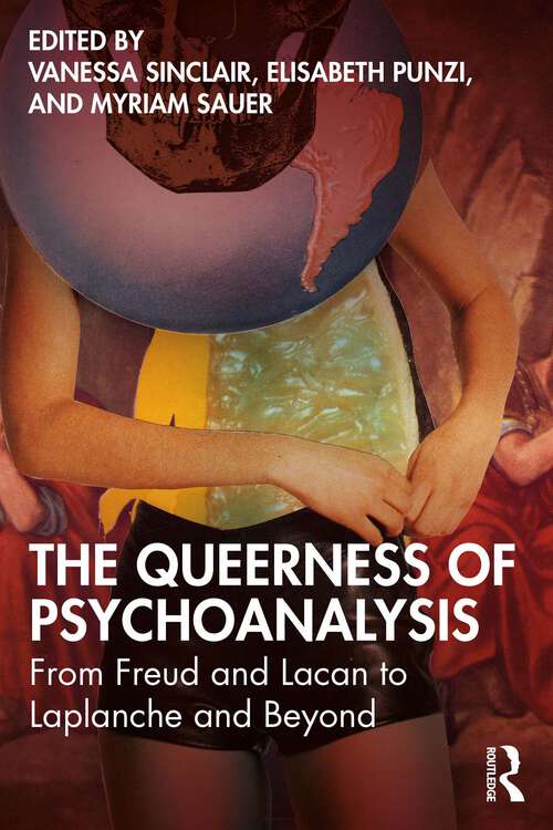 Book cover of The Queerness of Psychoanalysis: From Freud and Lacan to Laplanche and Beyond