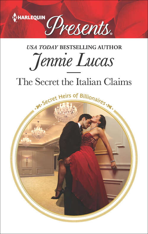 Book cover of The Secret the Italian Claims: The Bride's Baby Of Shame The Secret The Italian Claims His Million-dollar Marriage Proposal Bound To Her Desert Captor (Secret Heirs of Billionaires #14)