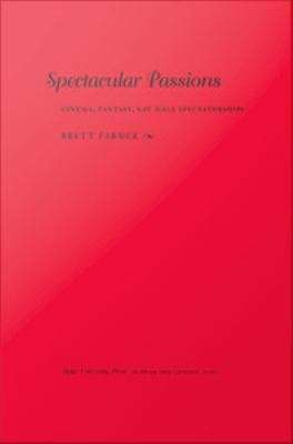 Book cover of Spectacular Passions: Cinema, Fantasy, Gay Male Spectatorships