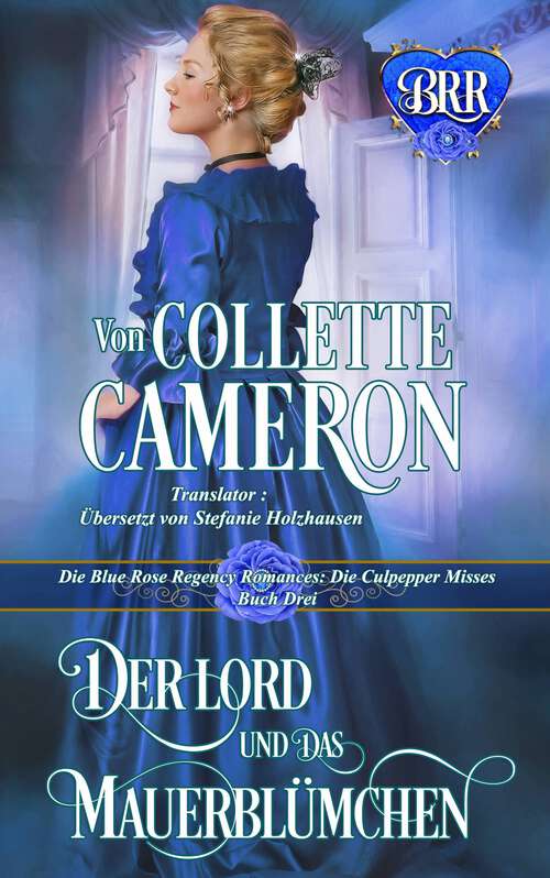 Book cover of Der Lord und das Mauerblümchen (Die Blue Rose Romances: Die Culpepper Misses #3)