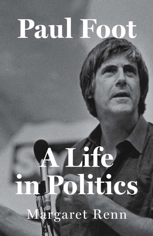 Book cover of Paul Foot: A Life in Politics