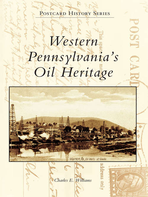 Book cover of Western Pennsylvania's Oil Heritage (Postcard History Series)