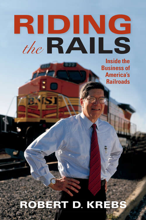 Book cover of Riding the Rails: Inside the Business of America's Railroads (Railroads Past and Present)