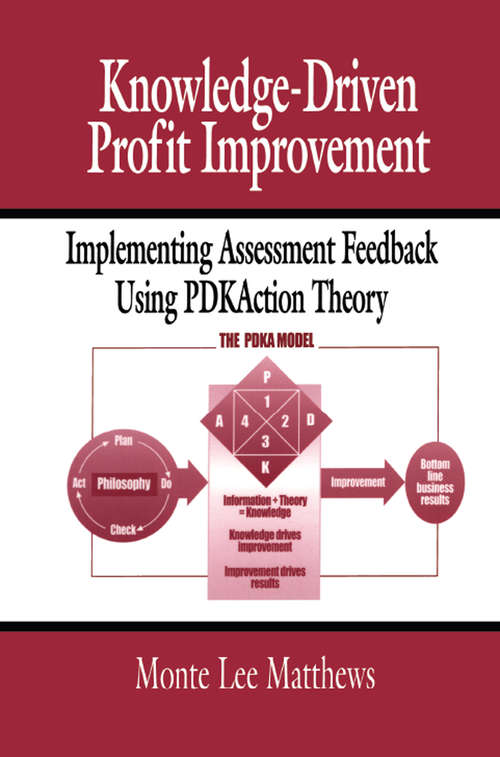 Book cover of Knowledge-Driven Profit Improvement: Implementing Assessment Feedback Using PDKAction Theory