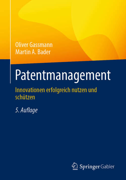 Book cover of Patentmanagement: Innovationen erfolgreich nutzen und schützen (5. Auflage 2024)