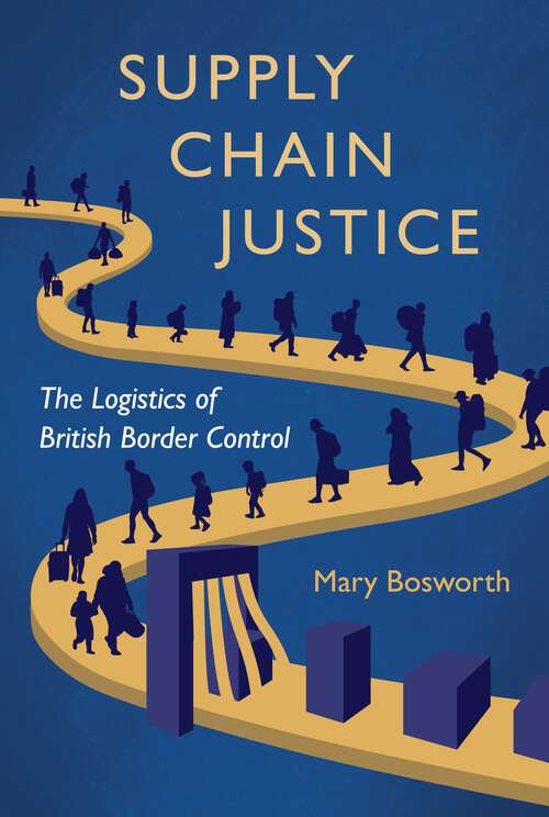 Book cover of Supply Chain Justice: The Logistics of British Border Control