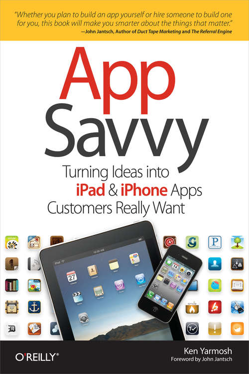 Book cover of App Savvy: Turning Ideas into iPad and iPhone Apps Customers Really Want (1) (O'reilly Ser.)