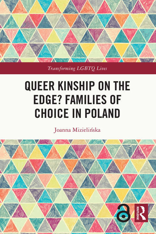 Book cover of Queer Kinship on the Edge? Families of Choice in Poland (Transforming LGBTQ Lives)