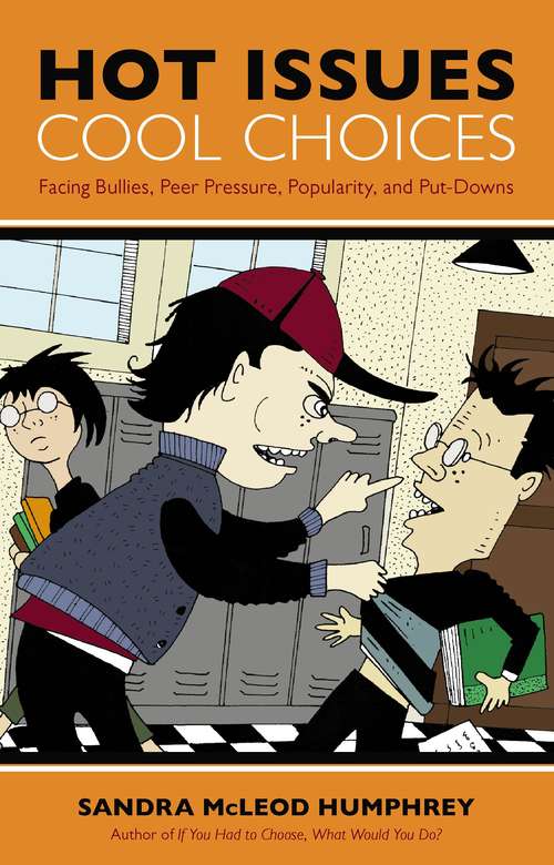 Book cover of Hot Issues, Cool Choices: Facing Bullies, Peer Pressure, Popularity, And Put-downs