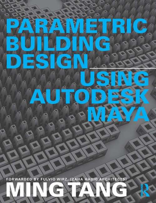 Book cover of Parametric Building Design Using Autodesk Maya