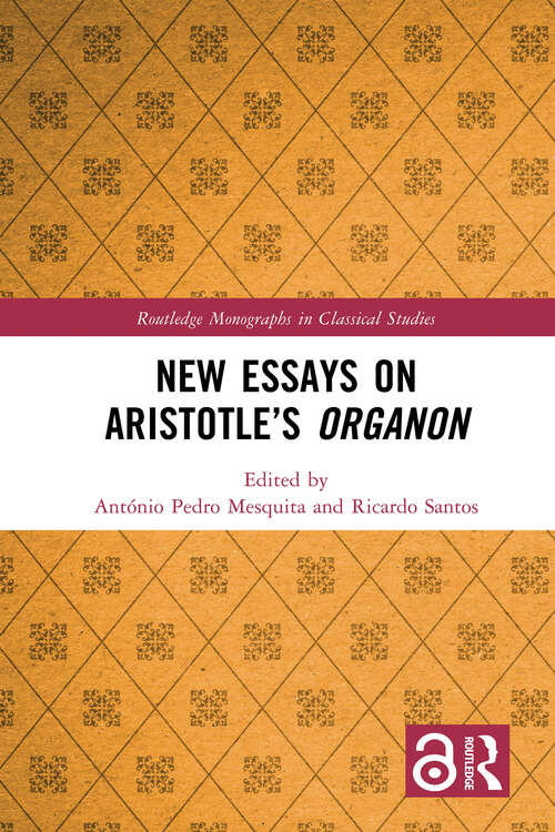 Book cover of New Essays on Aristotle’s Organon (1) (Routledge Monographs in Classical Studies)