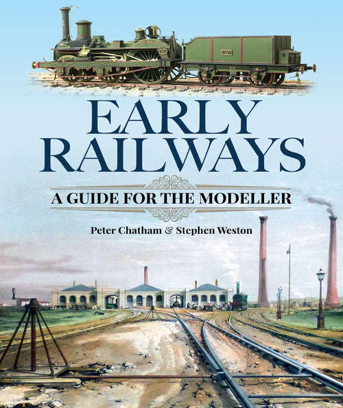 Book cover of Early Railways: A Guide for the Modeller