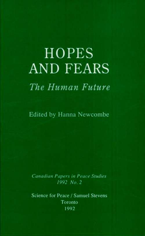 Book cover of Hopes and Fears: The Human Future (Canadian Papers in Peace Studies #2)