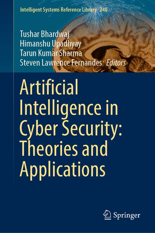 Book cover of Artificial Intelligence in Cyber Security: Theories and Applications (1st ed. 2023) (Intelligent Systems Reference Library #240)