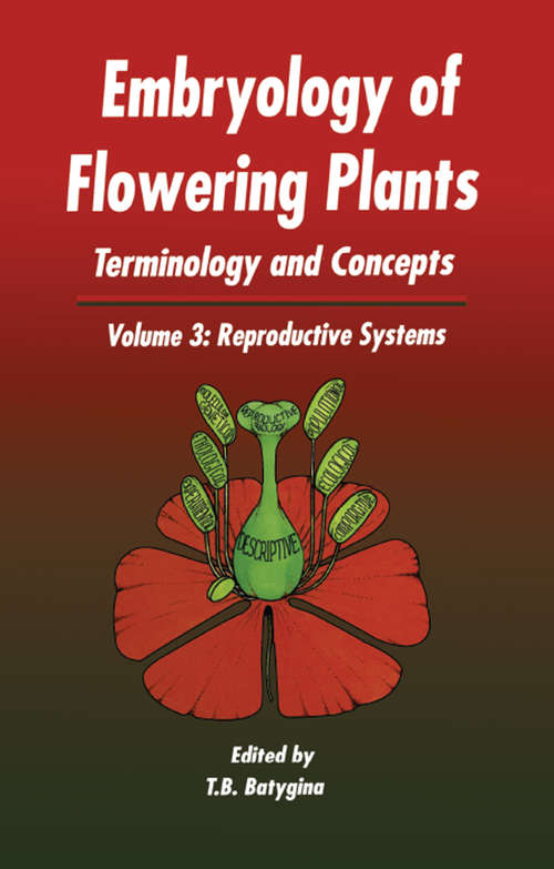 Book cover of Embryology of Flowering Plants: Reproductive Systems (Embryology Of Flowering Plants Ser.)