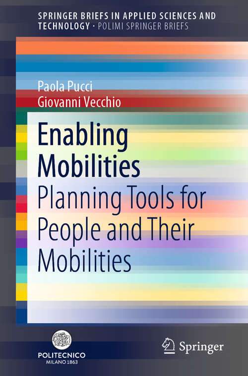 Book cover of Enabling Mobilities: Planning Tools for People and Their Mobilities (1st ed. 2019) (SpringerBriefs in Applied Sciences and Technology)