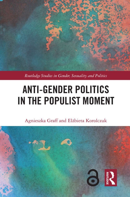 Book cover of Anti-Gender Politics in the Populist Moment (Routledge Studies in Gender, Sexuality and Politics)