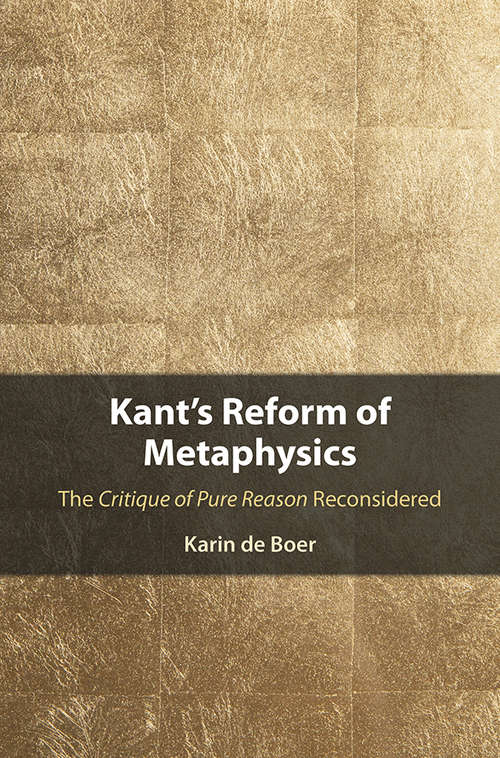 Book cover of Kant's Reform of Metaphysics: The Critique of Pure Reason Reconsidered