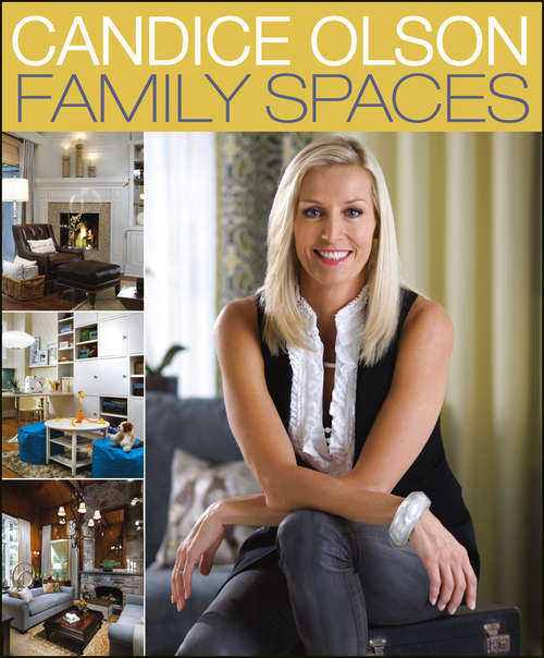 Book cover of Candice Olson Family Spaces (Candice Olson)