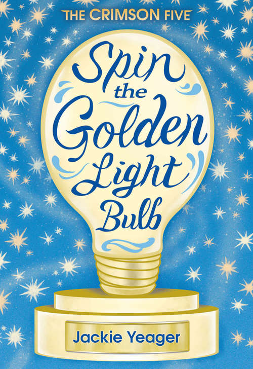 Book cover of Spin the Golden Light Bulb (The Crimson Five #1)