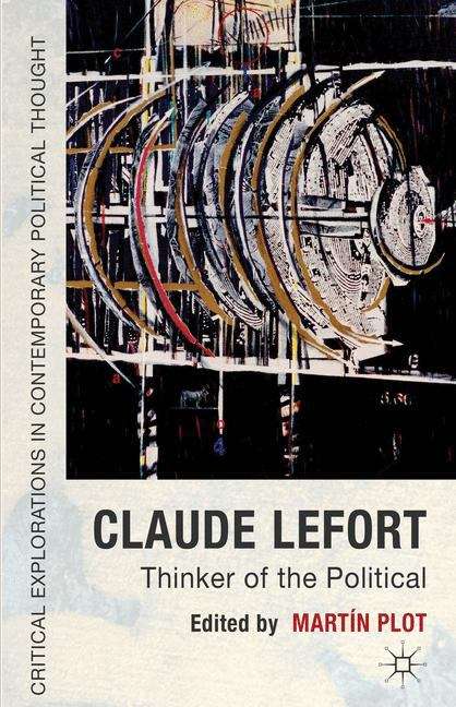 Book cover of Claude Lefort: Thinker of the Political (Critical Explorations in Contemporary Political Thought)