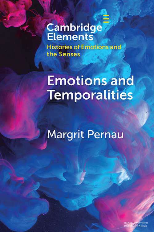 Book cover of Emotions and Temporalities (Elements in Histories of Emotions and the Senses)