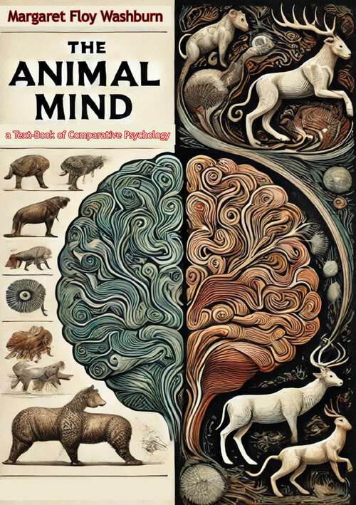 Book cover of The Animal Mind a Text-Book of Comparative Psychology