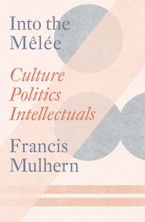 Book cover of Into the Melée: Selected Essays