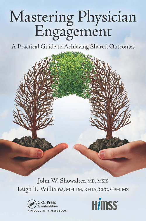 Book cover of Mastering Physician Engagement: A Practical Guide to Achieving Shared Outcomes (HIMSS Book Series)