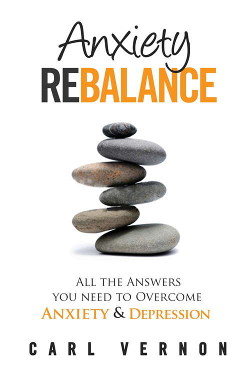 Book cover of Anxiety Rebalance: All The Answers You Need to Overcome Anxiety and Depression