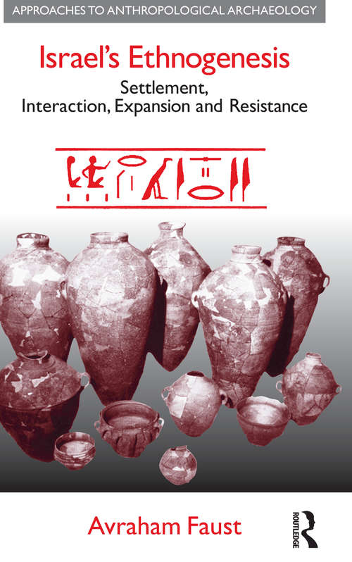 Book cover of Israel's Ethnogenesis: Settlement, Interaction, Expansion and Resistance (Approaches To Anthropological Archaeology Ser.)