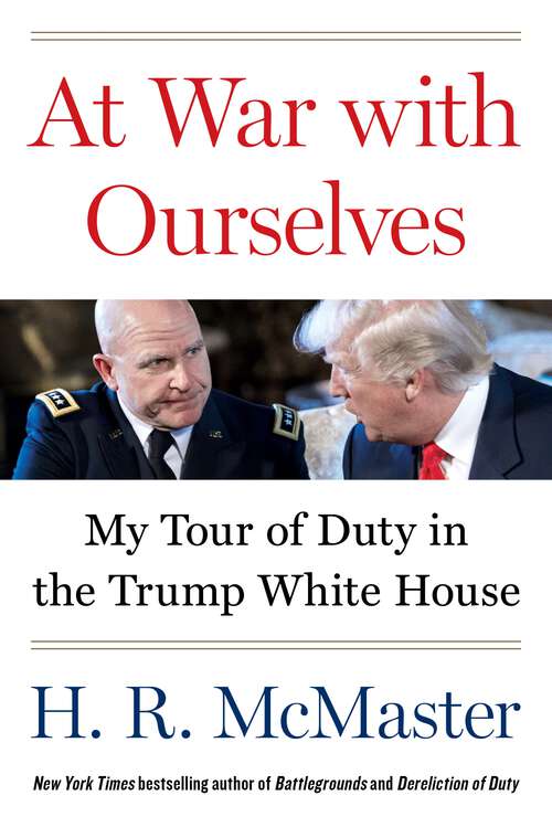 Book cover of At War With Ourselves: My Tour of Duty in the Trump White House