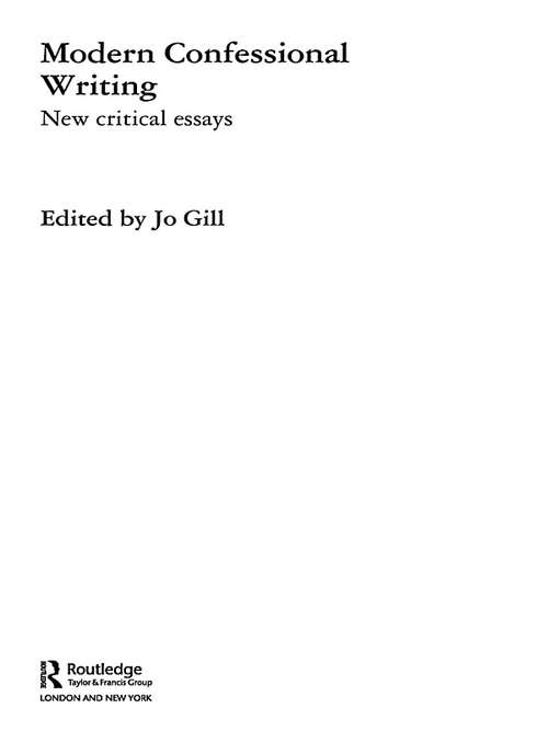 Book cover of Modern Confessional Writing: New Critical Essays (Routledge Studies in Twentieth-Century Literature: Vol. 2)