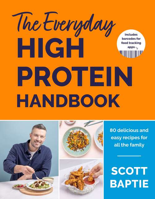 Book cover of The Everyday High Protein Handbook: THE BRAND NEW COOKBOOK - with 80 delicious family-friendly recipes