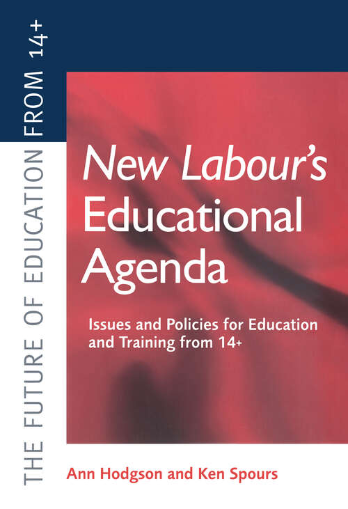Book cover of New Labour's New Educational Agenda: Issues and Policies for Education and Training at 14+