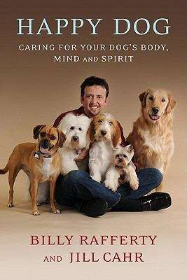 Book cover of Happy Dog: Caring For Your Dog's Body, Mind and Spirit