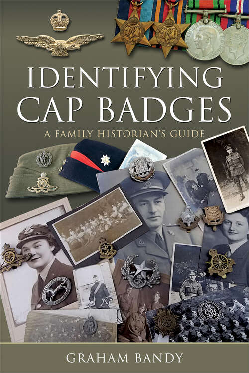 Book cover of Identifying Cap Badges: A Family Historian's Guide