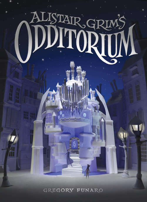 Book cover of Alistair Grim's Odditorium (Alistair Grim #1)