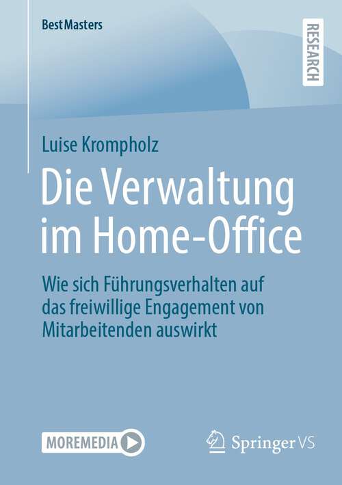 Book cover of Die Verwaltung im Home-Office: Wie sich Führungsverhalten auf das freiwillige Engagement von Mitarbeitenden auswirkt (1. Aufl. 2022) (BestMasters)