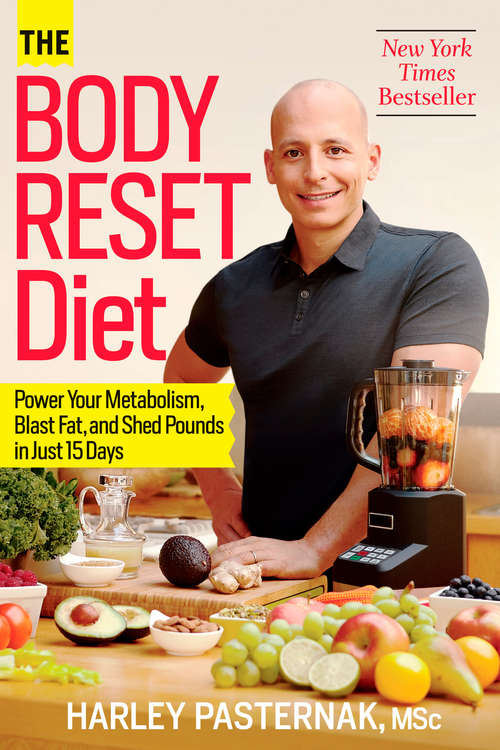 Book cover of The Body Reset Diet: Power Your Metabolism, Blast Fat, and Shed Pounds in Just 15 Days