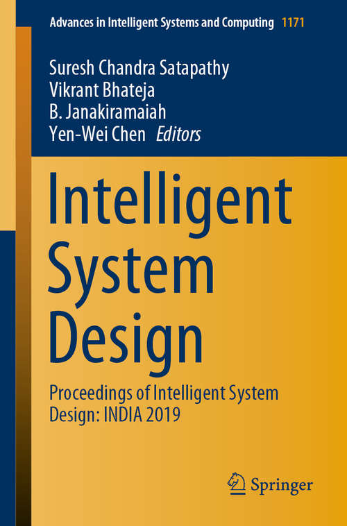 Book cover of Intelligent System Design: Proceedings of Intelligent System Design: INDIA 2019 (1st ed. 2021) (Advances in Intelligent Systems and Computing #1171)