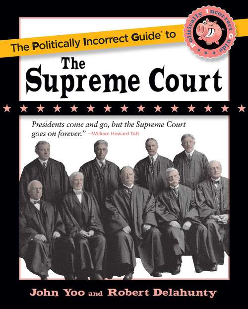 Book cover of The Politically Incorrect Guide to the Supreme Court (The Politically Incorrect Guides)