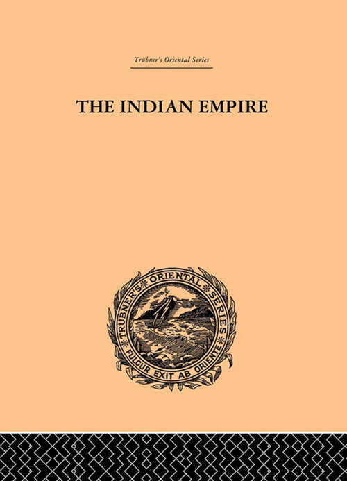 Book cover of The Indian Empire: Its People, History and Products