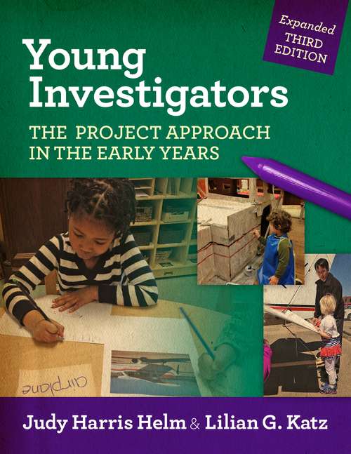Book cover of Young Investigators: The Project Approach in the Early Years (Third Edition) (Early Childhood Education Ser.)