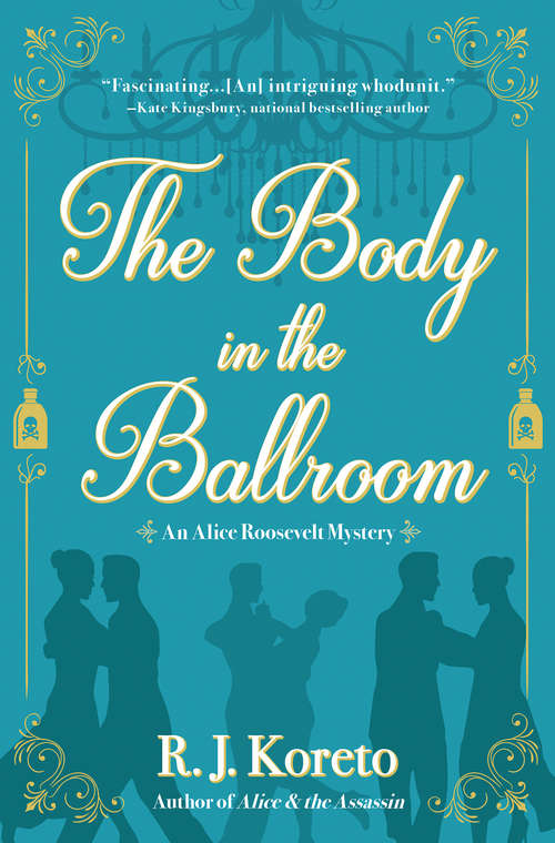 Book cover of The Body in the Ballroom: An Alice Roosevelt Mystery (An Alice Roosevelt Mystery #2)