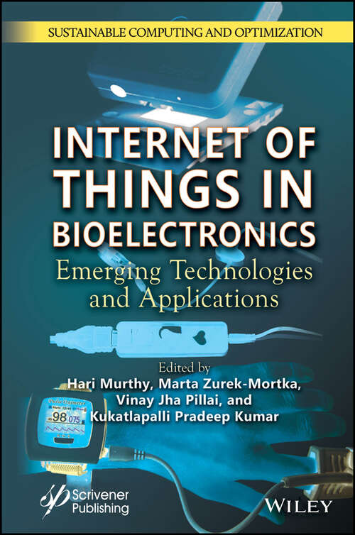 Book cover of Internet of Things in Bioelectronics: Emerging Technologies and Applications (Sustainable Computing and Optimization)