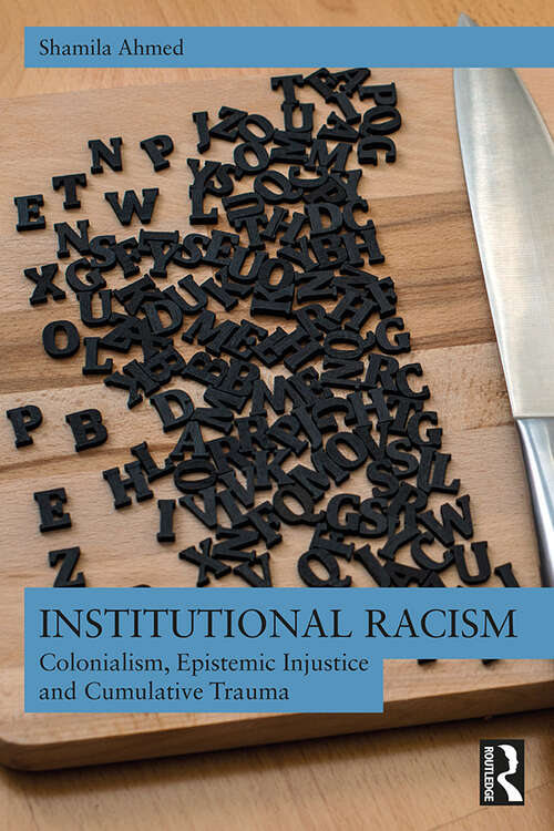 Book cover of Institutional Racism: Colonialism, Epistemic Injustice and Cumulative Trauma