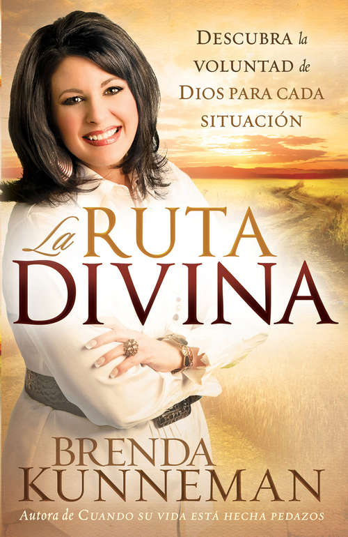 Book cover of La Ruta Divina: Cómo encontrar la voluntad de Dios para cada situación